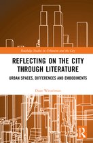 Routledge Studies in Urbanism and the City- Reflecting on the City Through Literature