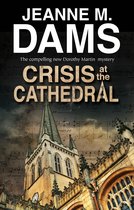 A Dorothy Martin Mystery- Crisis at the Cathedral