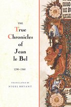 True Chronicles Of Jean le Bel 1290 1360