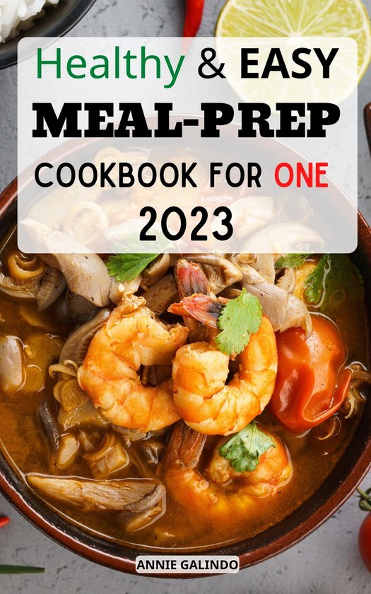 Healthy & Easy Meal-Prep Cookbook for one (ebook), Annie Galindo