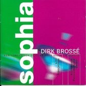 1-CD DIRK BROSSE - SOPHIA: EEN SYMFONISCH GEDICHT VOOR VIOOL EN ORKEST - LIZA FERSCHTMAN / ROTTERDAMS PHILHARMONISCH ORKEST