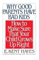 Why Good Parents Have Bad Kids