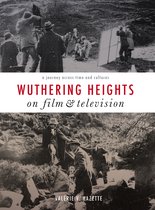 Wuthering Heights on Film and Television - A Journey Across Time and Cultures