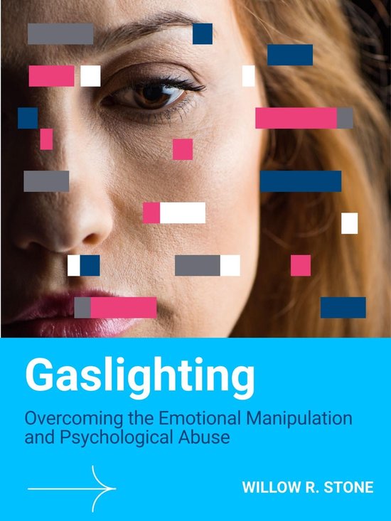 Gaslighting: Overcoming the Emotional Manipulation and Psychological ...