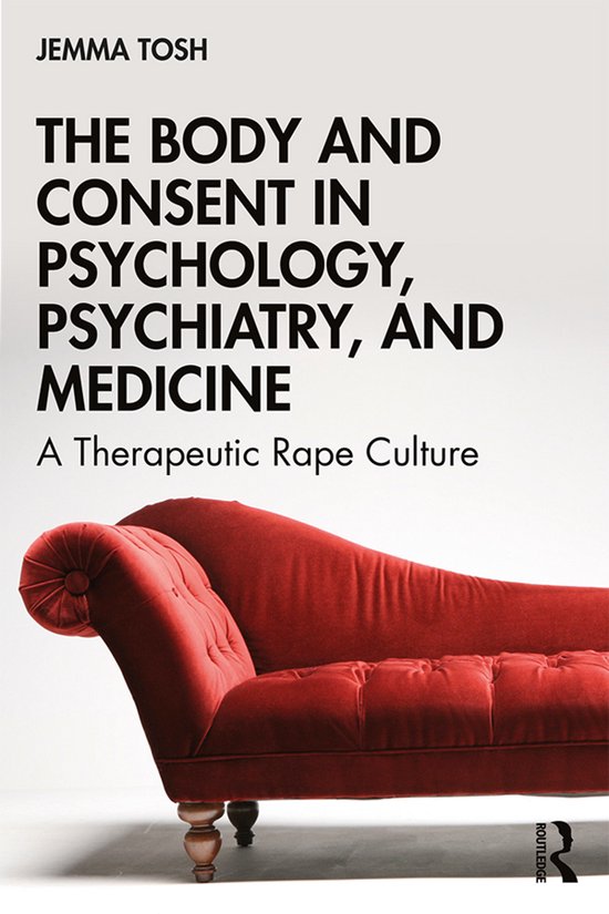 The Body and Consent in Psychology, Psychiatry, and Medicine - cover