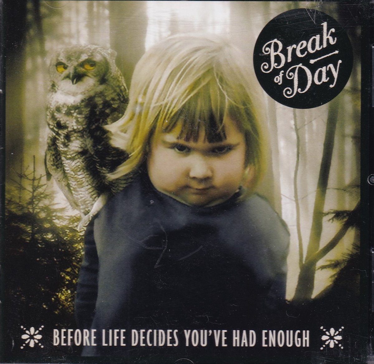 Before Life Decides You're Had Enough