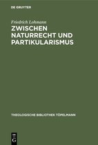 Theologische Bibliothek Topelmann116- Zwischen Naturrecht und Partikularismus