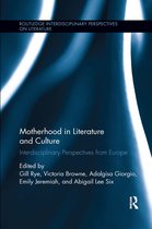 Routledge Interdisciplinary Perspectives on Literature- Motherhood in Literature and Culture