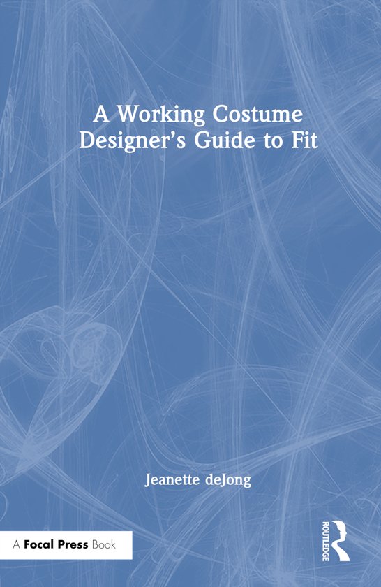 A Working Costume Designer’s Guide to Fit - cover