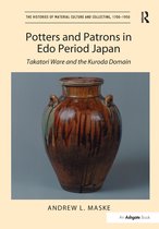 The Histories of Material Culture and Collecting, 1700-1950- Potters and Patrons in Edo Period Japan