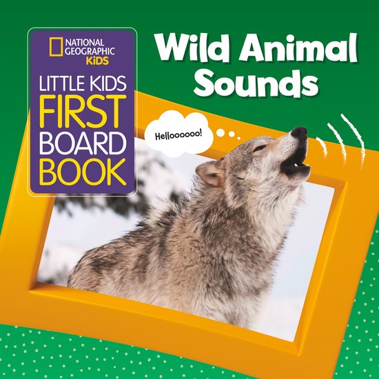 Little Kids First Board Book Wild Animal Sounds National Geographic Kids