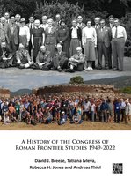 Archaeological Lives-A History of the Congress of Roman Frontier Studies 1949-2022