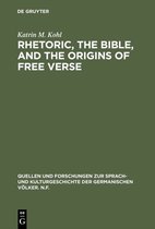 Quellen und Forschungen zur Sprach- und Kulturgeschichte der Germanischen Volker. N.F.92- Rhetoric, the Bible, and the origins of free verse