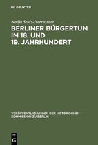 Veröffentlichungen der Historischen Kommission zu Berlin99- Berliner Bürgertum im 18. und 19. Jahrhundert