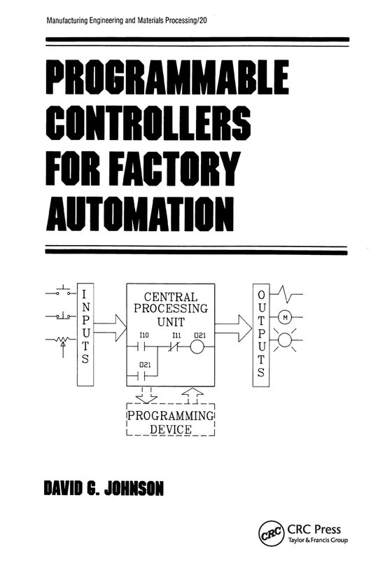 Manufacturing Engineering and Materials Processing- Programmable Controllers for Factory Automation