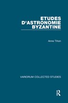 Variorum Collected Studies- Etudes d'astronomie byzantine