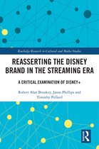 Routledge Research in Cultural and Media Studies- Reasserting the Disney Brand in the Streaming Era