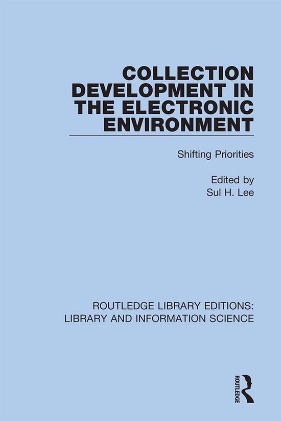 Routledge Library Editions: Library and Information Science- Collection Development in the Electronic Environment