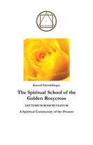The Spiritual School of the Golden Rosycross