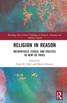 Routledge New Critical Thinking in Religion, Theology and Biblical Studies- Religion in Reason