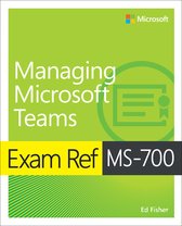 Exam Ref- Exam Ref MS-700 Managing Microsoft Teams