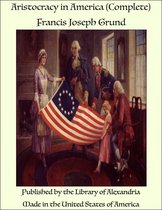 Aristocracy in America (Complete)