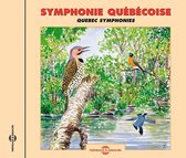 Symphonie Quebecoise - Quebec Symphonies (CD)