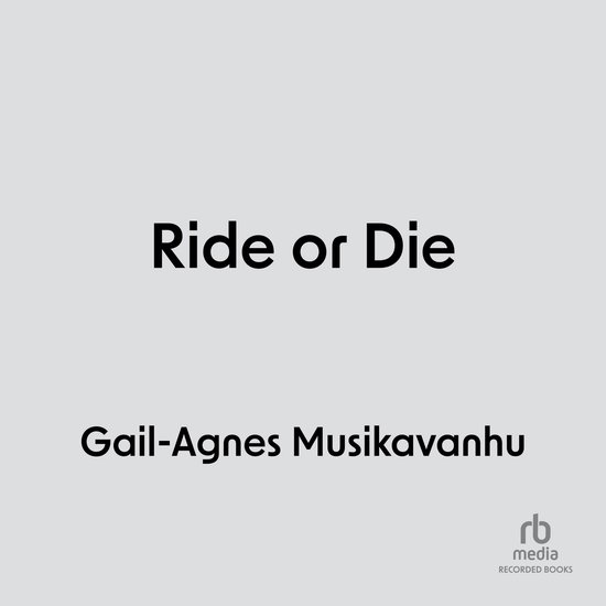 Ride or Die, GailAgnes Musikavanhu 9781705095171 Boeken
