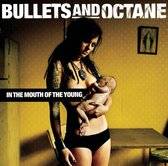 Bullets & Octane - In The Mouth Of The Young