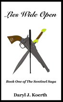 The Sentinel Saga 1 - Lies Wide Open