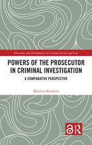 Directions and Developments in Criminal Justice and Law- Powers of the Prosecutor in Criminal Investigation