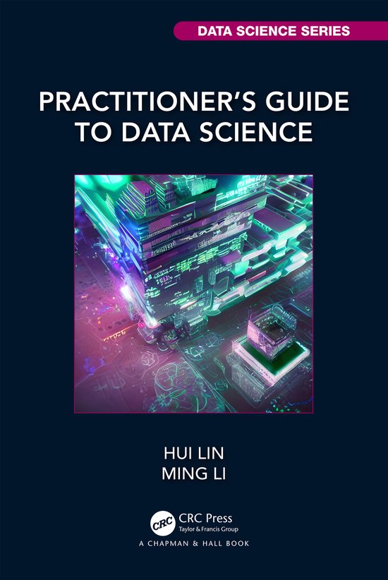 Chapman & Hall/CRC Data Science Series- Practitioner’s Gui ... - cover
