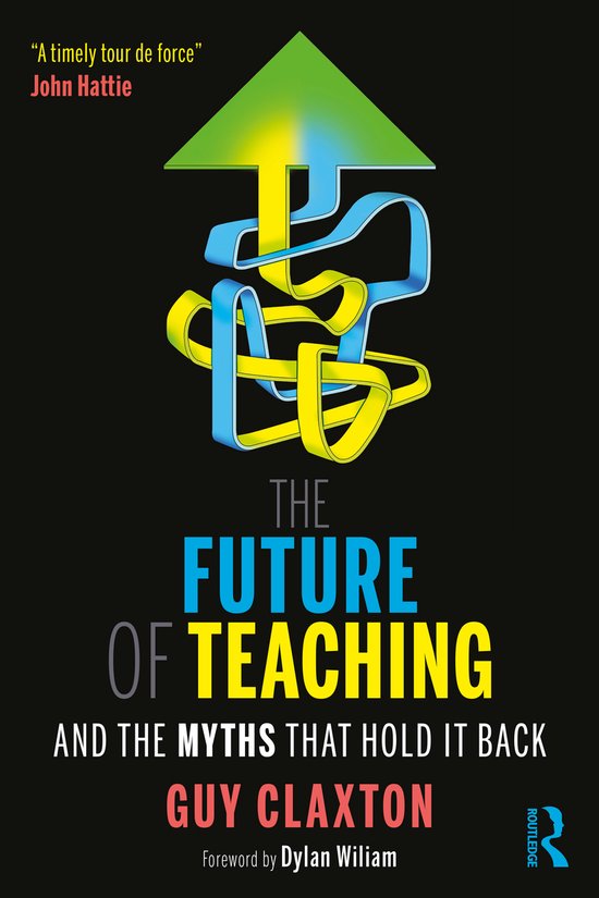 Couverture du livre 'The Future of Teaching' avec des rubans bleus et jaunes formant une flèche, au-dessus du titre. "A timely tour de force" John Hattie.