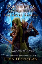 Ranger's Apprentice: The Royal Ranger-The Royal Ranger: Arazan's Wolves