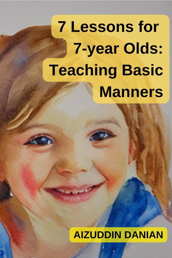 7-lessons-for-7-year-olds-teaching-basic-manners-ebook-aizuddin