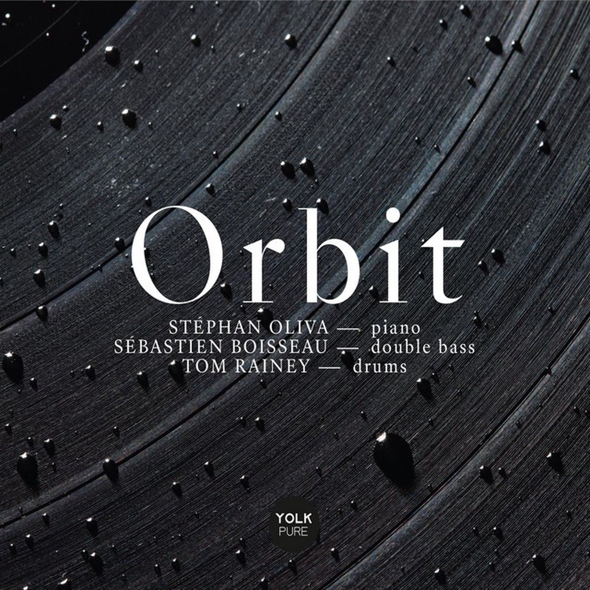 Stephan Oliva, Sébastien Boisseau, Tom Rainey - Orbit (LP)