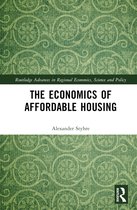 Routledge Advances in Regional Economics, Science and Policy-The Economics of Affordable Housing