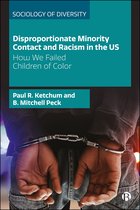 Sociology of Diversity- Disproportionate Minority Contact and Racism in the US