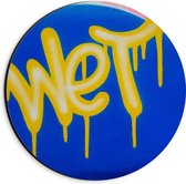 Dibond Muurcirkel - Gele Graffiti Tekst ''Wet'' op Blauwe Ondergrond - 20x20 cm Foto op Aluminium Muurcirkel (met ophangsysteem)
