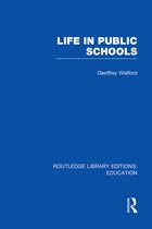 Routledge Library Editions: Education- Life in Public Schools (RLE Edu L)