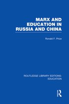 Routledge Library Editions: Education- Marx and Education in Russia and China (RLE Edu L)