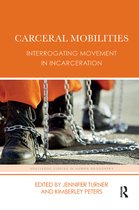 Routledge Studies in Human Geography- Carceral Mobilities
