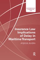 Contemporary Commercial Law- Insurance Law Implications of Delay in Maritime Transport