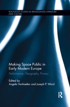 Routledge Studies in Renaissance Literature and Culture- Making Space Public in Early Modern Europe