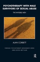 The Forensic Psychotherapy Monograph Series- Psychotherapy with Male Survivors of Sexual Abuse
