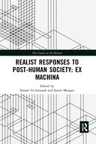 The Future of the Human- Realist Responses to Post-Human Society: Ex Machina