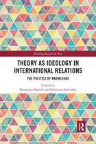 Worlding Beyond the West- Theory as Ideology in International Relations