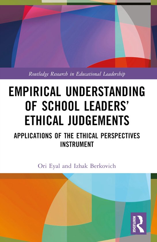 Routledge Research in Educational Leadership- Empirical Understanding of School Leaders’ Ethical Judgements