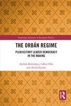 Routledge Advances in European Politics-The Orbán Regime
