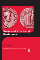 Routledge Monographs in Classical Studies- Rome and Provincial Resistance